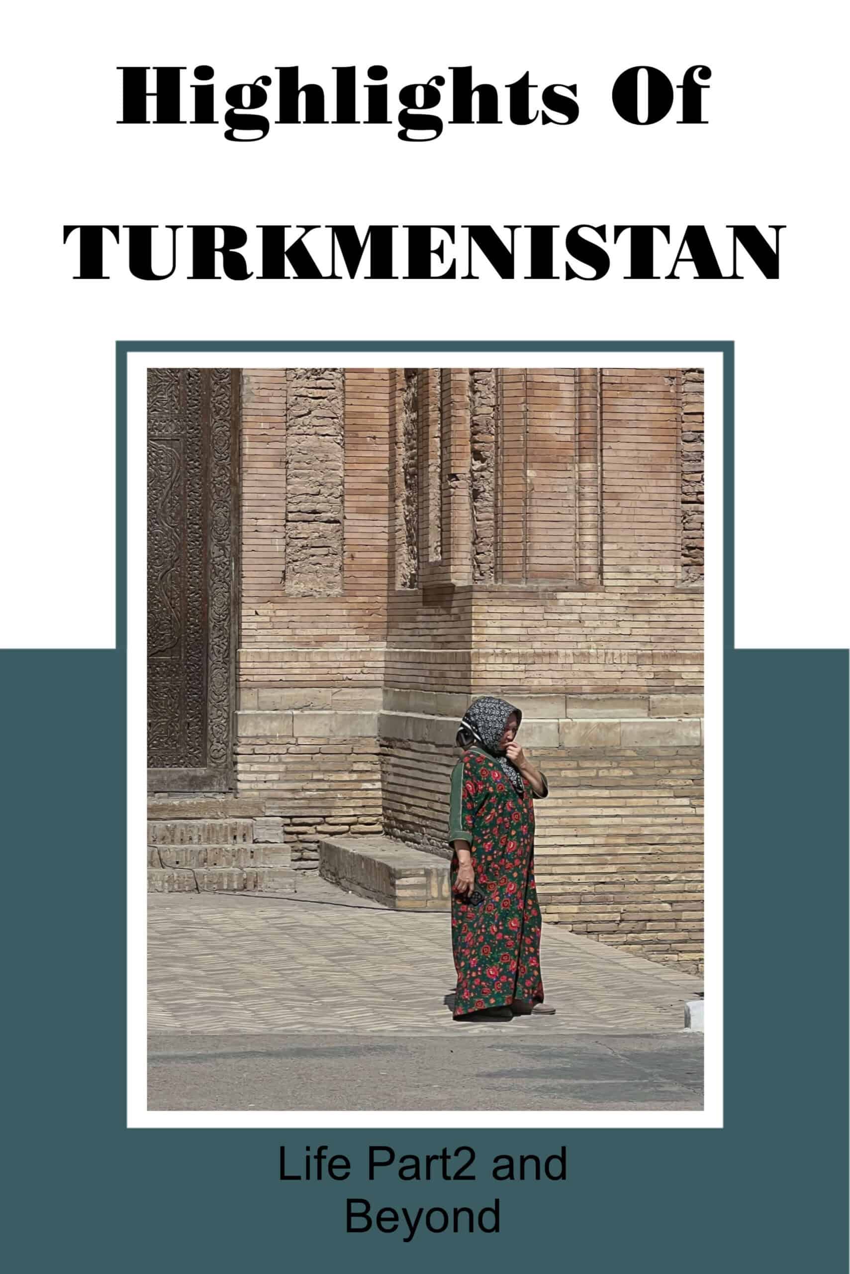 Pin page for my highlights of Turkmenistan